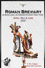 Roman Breviary in English, in Order, Every Day for April, May, June 2021