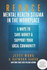 Reduce Mental Health Stigma in the Workplace