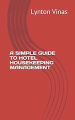 A Simple Guide to Hotel Housekeeping Management