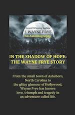 In the Shadow of Hope: The Wayne Frye Story 