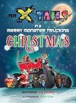 The X-tails in a Merry Monster Trucking Christmas
