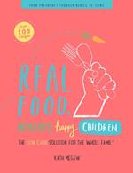 Real Food, Healthy, Happy, Children