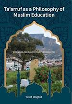 Ta'arruf as a Philosophy of Muslim education