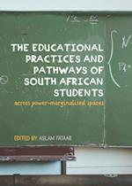 Educational Practices and Pathways of South African Students across Power-Marginalised Spaces