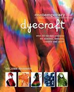 Contemporary dyecraft: Over 50 tie-dye projects for scarves, dresses, t-shirts and more 