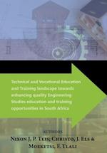 Technical and Vocational Education and Training landscape towards enhancing quality Engineering Studies education and training opportunities in South Africa