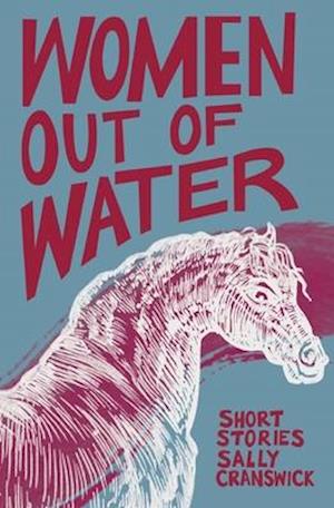 Women out of Water: Short Stories