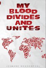 My Blood Divides and Unites