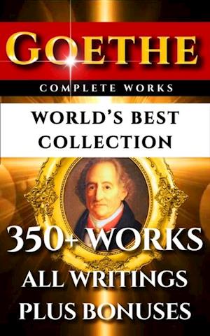 Goethe Complete Works - World's Best Collection