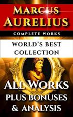Marcus Aurelius Complete Works - World's Best Collection
