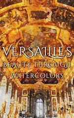 Versailles Beauty Through Watercolors