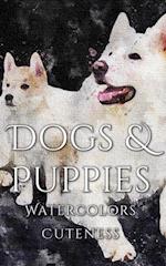 Dogs and Puppies Watercolor Cuteness
