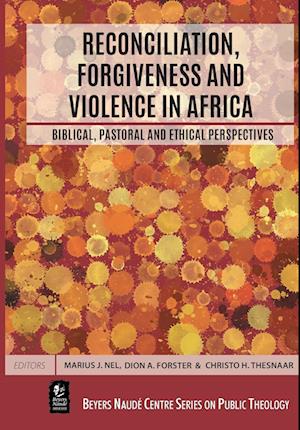 Reconciliation, Forgiveness and Violence in Africa