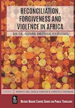 Reconciliation, Forgiveness and Violence in Africa