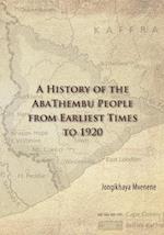 A History of the AbaThembu People from Earliest Times to 1920 