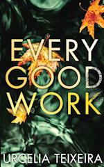 EVERY GOOD WORK