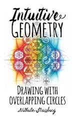 Intuitive Geometry: Drawing With Overlapping Circles - 2nd Edition