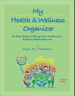 My Health & Wellness Organizer: An Easy Guide to Manage Your Healthcare - And Your Medical Records 