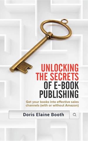 Unlocking the Secrets of E-Book  Publishing
