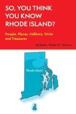 So, You Think You Know Rhode Island?