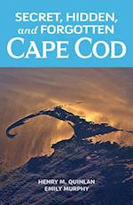 Secret, Hidden, and Forgotten Cape Cod