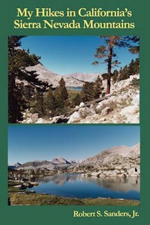 My Hikes in California's Sierra Nevada Mountains