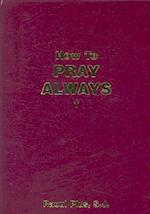 How to Pray Always