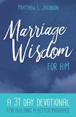 Marriage Wisdom for Him