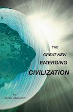 The Great New Emerging Civilization