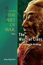 Sun Tzu's the Art of War Plus the Warrior Class