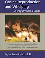 Canine Reproduction and Whelping: A Dog Breeder's Guide 