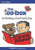 The Toolbox for Building a Great Family Dog