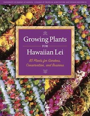 Growing Plants for Hawaiian Lei, Updated