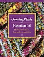 Growing Plants for Hawaiian Lei, Updated