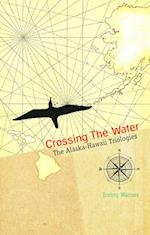 Crossing the Water: The Alaska-Hawaii Trilogies