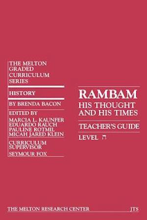 Rambam: His Thought and His Time (Teacher's Guide)