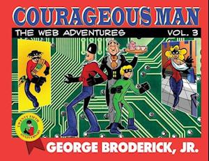 Courageous Man: The Web Adventures, vol. 3