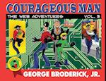 Courageous Man: The Web Adventures, vol. 3 