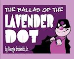 The Ballad Of The Lavender Dot 