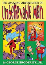 The Amazing Adventures Of Unbelievable Man