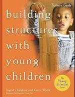 Building Structures with Young Children Trainer's Guide