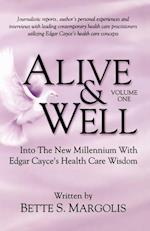 Alive & Well: Volume One...Edgar Cayce's Health Care Wisdom 