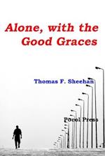 Alone, with the Good Graces