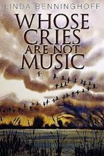 Whose Cries Are Not Music