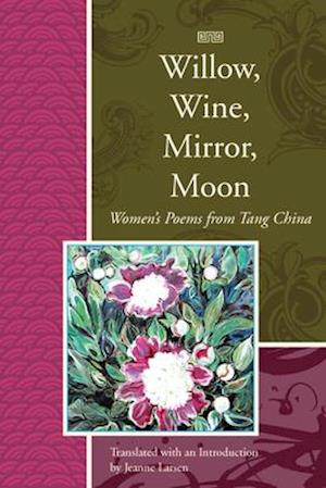 Willow, Wine, Mirror, Moon
