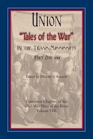 Union "Tales of the War" in the Trans-Mississippi, Part One