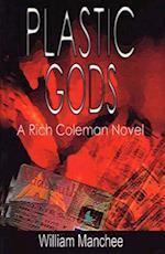 Plastic Gods, A Rich Coleman Novel 