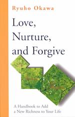 Love, Nurture, and Forgive