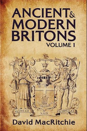 Ancient and Modern Britons Vol.