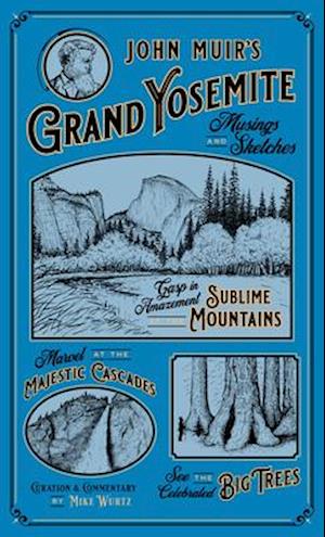 John Muir's Grand Yosemite : Musings & Sketches